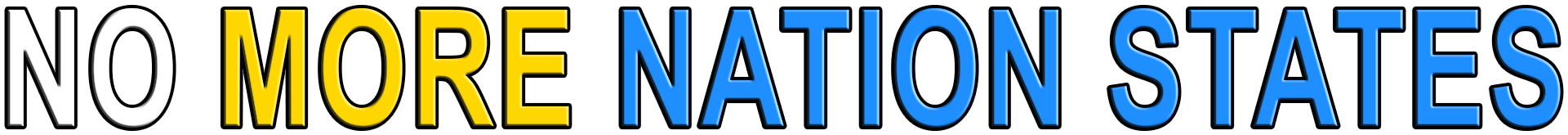 NO MORE NATION STATES